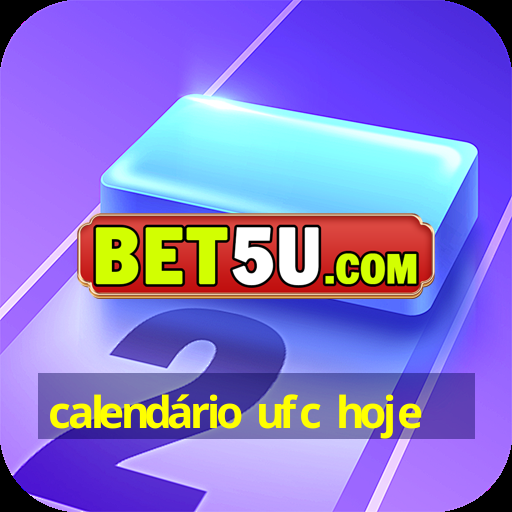 calendário ufc hoje